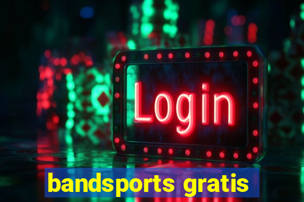 bandsports gratis